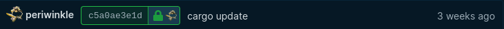 Image showing my last mist commit, a cargo update, and its age: 3 weeks